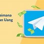 Cara Mendapatkan Uang Di Telegram Dana